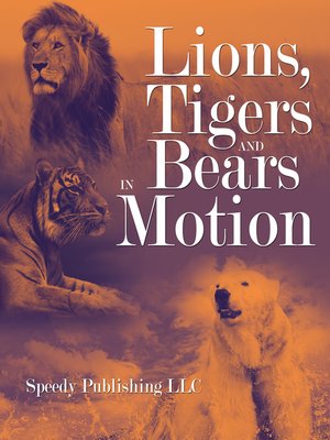 cover image of Lions, Tigers and Bears In Motion